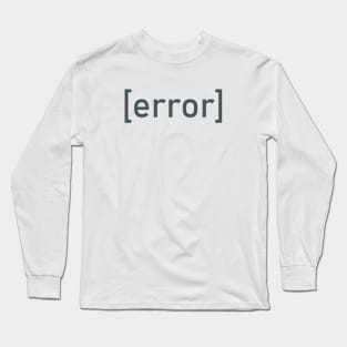 [Error] Long Sleeve T-Shirt